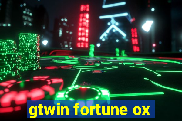 gtwin fortune ox